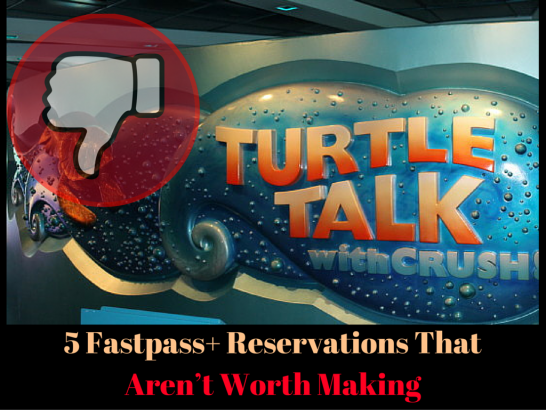 5 Fastpass+ Reservations That Aren’t Worth Making