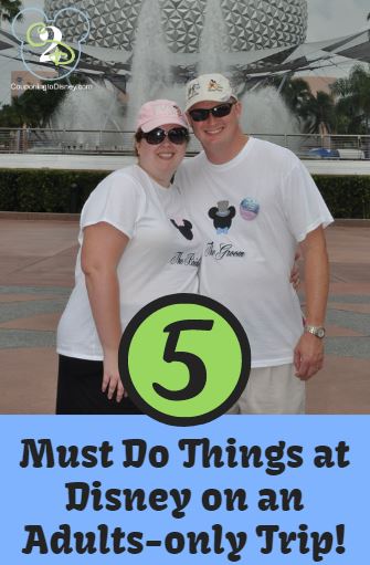 5 Must Do's On An Adult Only Disney